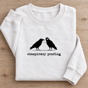 Conspiracy Pending Crow Sweatshirt, Funny Raven Crewneck, Sarcastic Bird Graphic Sweater, Dark Humor Goth Gift