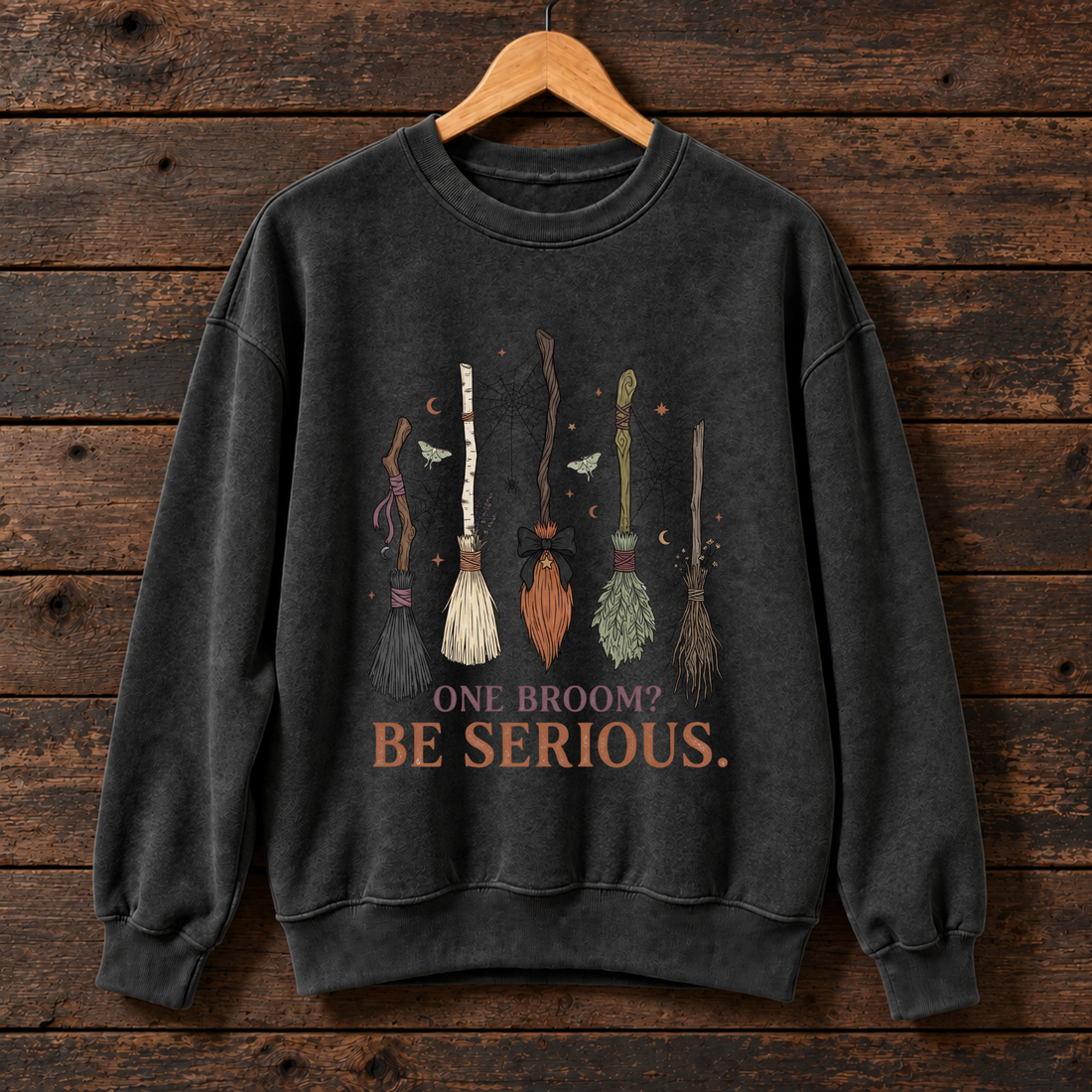 Crewneck Sweatshirt – One Broom? Be Serious. Witch Broomstick Halloween Pullover