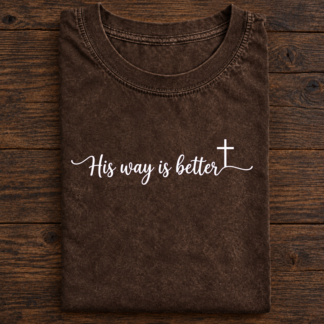 His Way Is Better T-Shirt