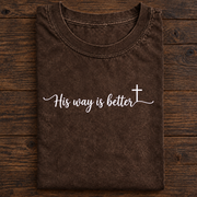 His Way Is Better T-Shirt