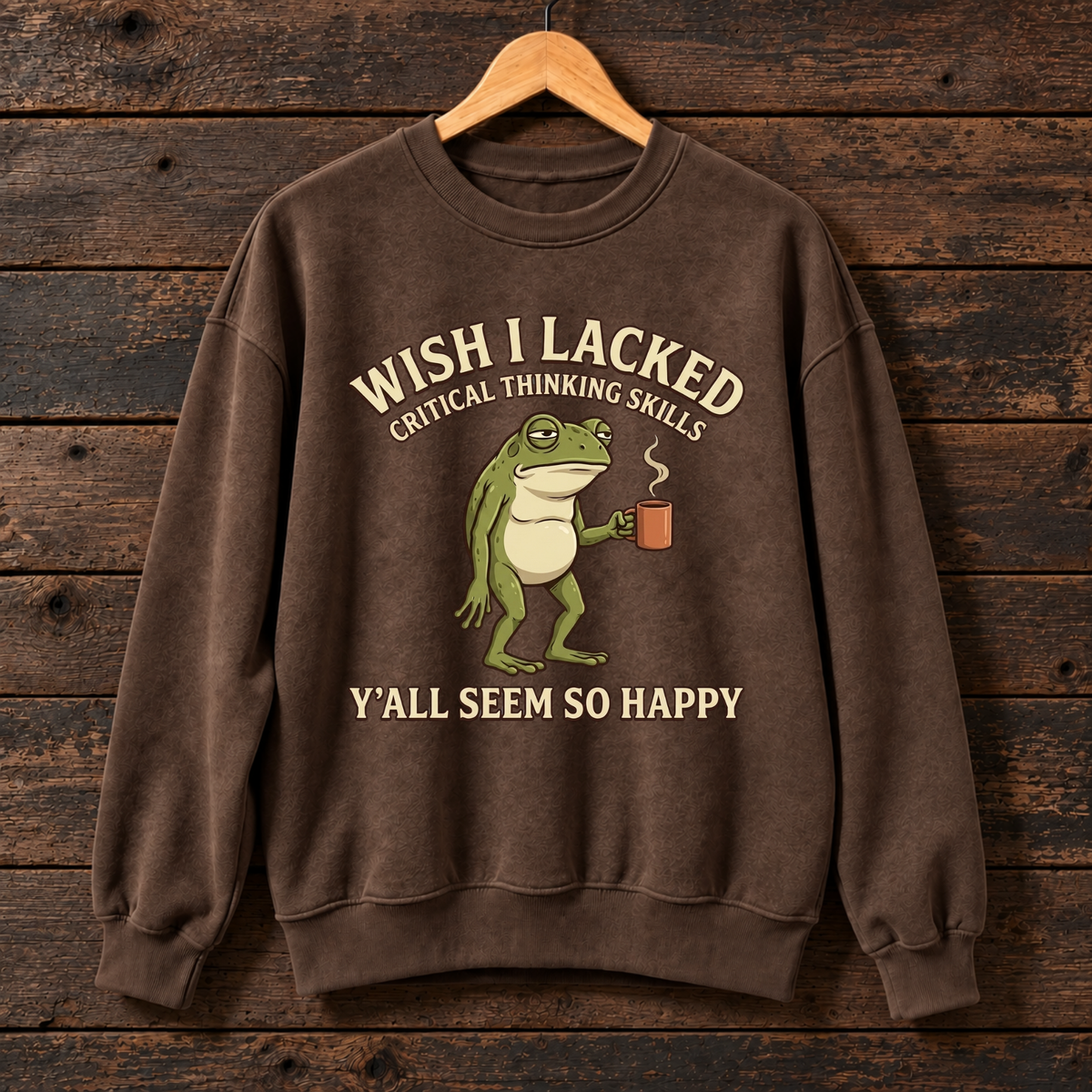 I Wish I Lacked Critical Thinking Skills Frog Sweatshirt