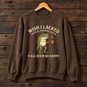 I Wish I Lacked Critical Thinking Skills Frog Sweatshirt