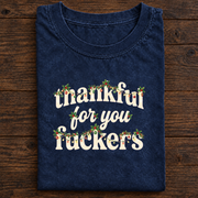Thankful for You Fuckers T-Shirt