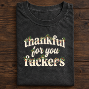 Thankful for You Fuckers T-Shirt