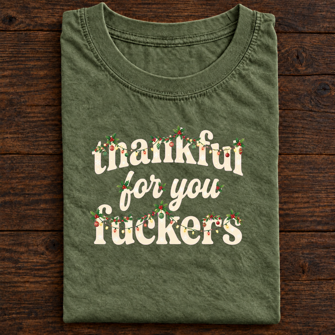 Thankful for You Fuckers T-Shirt